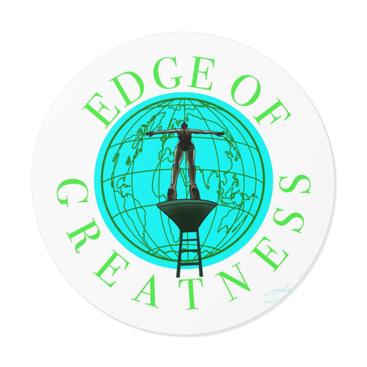 Round Vinyl Stickers "Edge of Greatness"